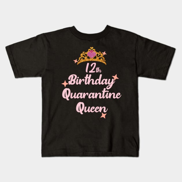 12th birthday quarantine queen 2020 birthday gift Kids T-Shirt by DODG99